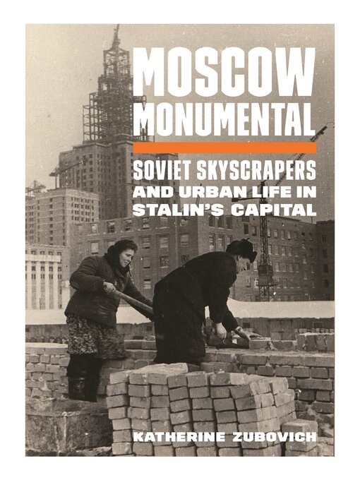 Nimiön Moscow Monumental lisätiedot, tekijä Katherine Zubovich - Saatavilla